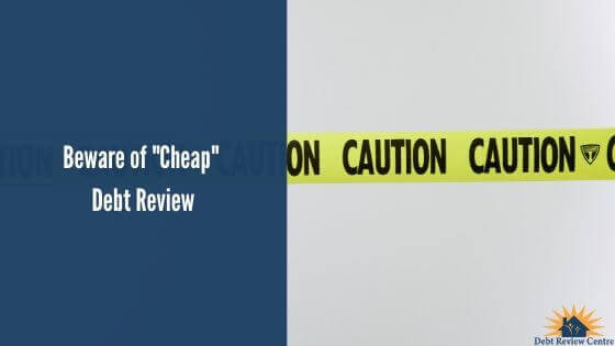 Beware of "Cheap" Debt Review